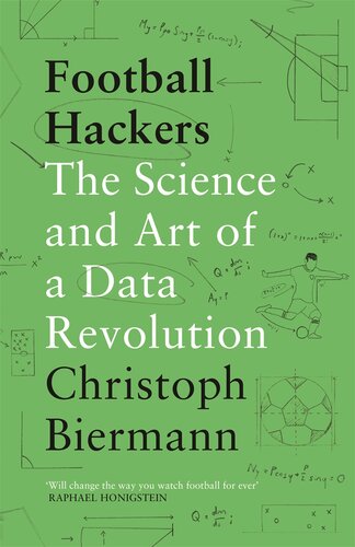 Football Hackers The Science And Art Of A Data Revolution Christoph Biermann