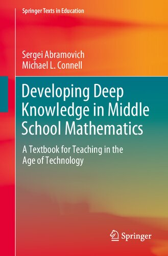 Developing Deep Knowledge In Middle School Mathematics A Textbook For Teaching In The Age Of Technology Sergei Abramovich