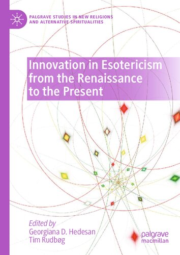 Innovation In Esotericism From The Renaissance To The Present Georgiana D Hedesan