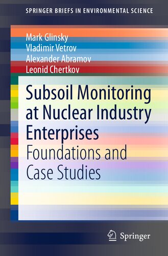 Subsoil Monitoring At Nuclear Industry Enterprises Foundations And Case Studies Mark Glinsky