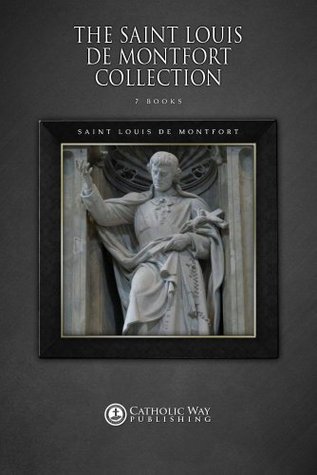 The Saint Louis De Montfort Collection 7 Books Louis De Montfort