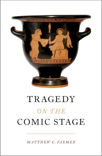 Tragedy On The Comic Stage Matthew C Farmer