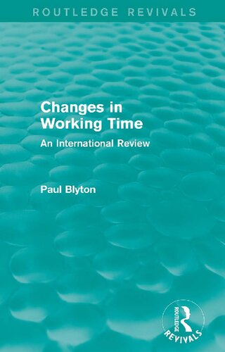 Changes In Working Time An International Review Paul Blyton