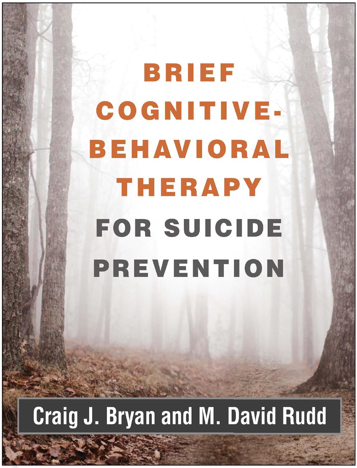 Brief Cognitivebehavioral Therapy For Suicide Prevention Craig J Bryan And M David Rudd