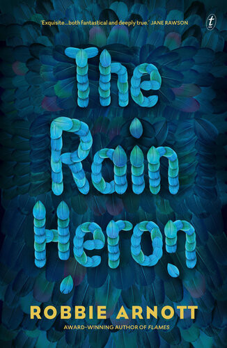 The Rain Heron Robbie Arnott