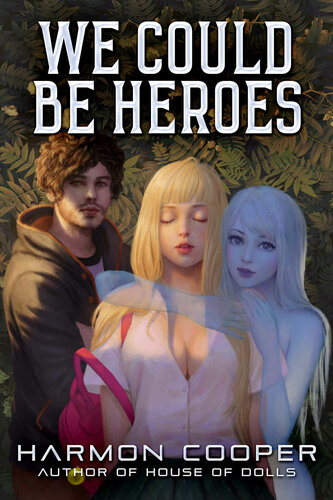 We Could Be Heroes Harmon Cooper
