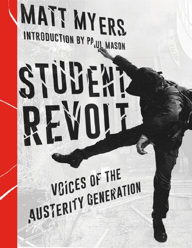 Student Revolt Voices Of The Austerity Generation Matt Myers