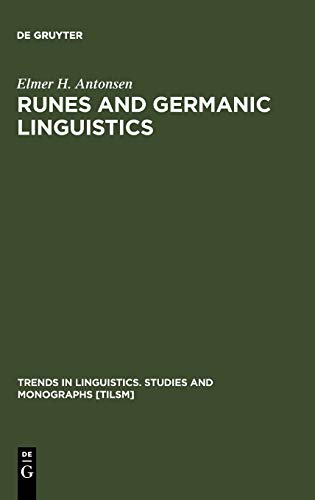 Runes And Germanic Linguistics Trends In Linguistics Studies And Monographs Tilsm Reprint 2011 Ed Elmer H Antonsen