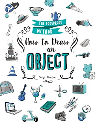 How To Draw An Object The Foolproof Method Soizic Mouton Mouton