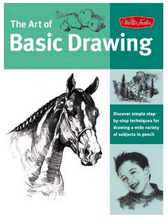 The Art Of Basic Drawing Walter Foster Creative Team Walter Foster Creative Team