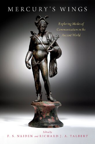 Mercurys Wings Exploring Modes Of Communication In The Ancient World Illustrated Richard J A Talbert Editor