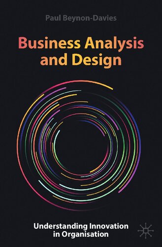 Business Analysis And Design Understanding Innovation In Organisation Paul Beynondavies