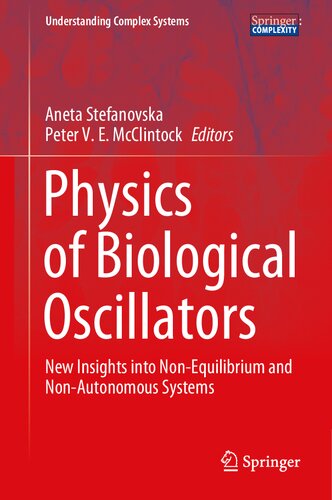 Physics Of Biological Oscillators New Insights Into Nonequilibrium And Nonautonomous Systems Aneta Stefanovska