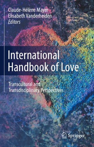 International Handbook Of Love Transcultural And Transdisciplinary Perspectives Claudehlne Mayer
