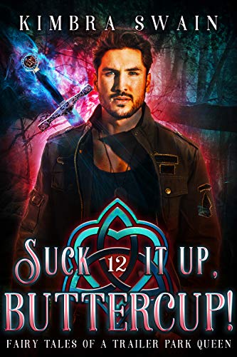 Suck It Up Buttercup Fairy Tales Of A Trailer Park Queen 12 1st Edition Kimbra Swain