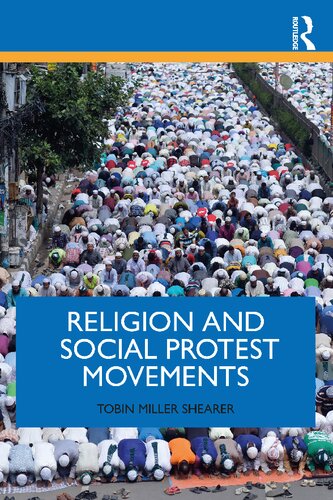 Religion And Social Protest Movements Tobin Miller Shearer
