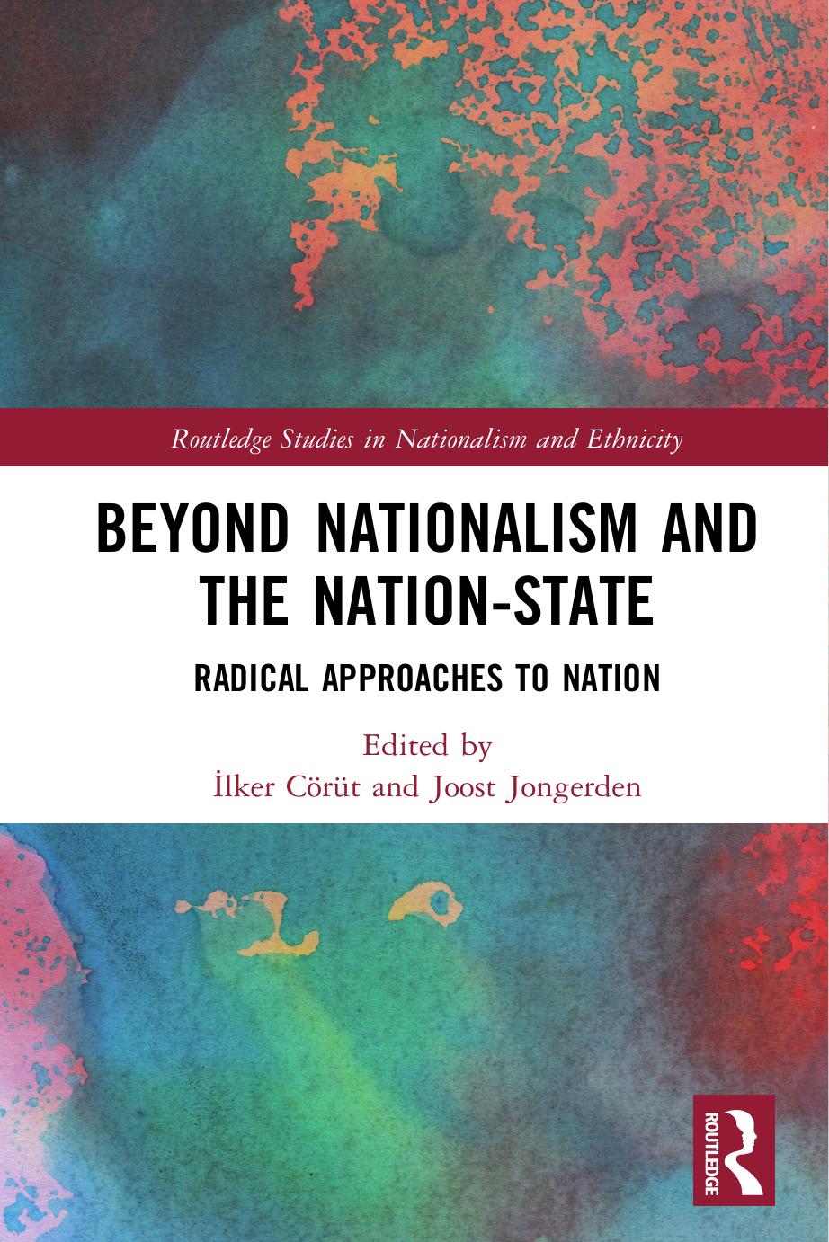 Beyond Nationalism And The Nationstate Radical Approaches To Nation 0lker Crt