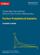 Cambridge International Examinations Cambridge International As And A Level Further Mathematics Further Probability And Statistics Students Book Collins