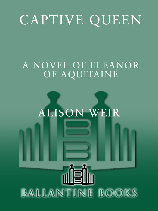 The Captive Queen A Novel Of Eleanor Of Aquitaine Alison Weir