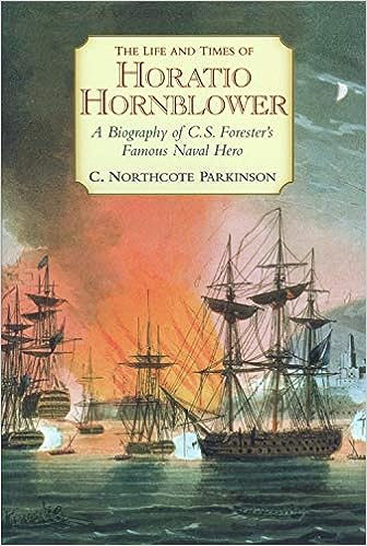 The Life And Times Of Horatio Hornblower 1st Edition C Northcote Parkinson