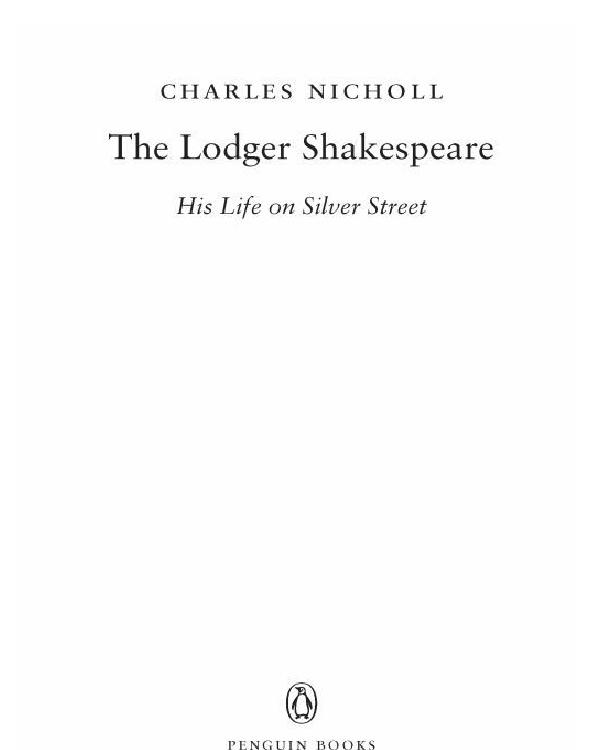 The Lodger Shakespeare His Life On Silver Street Charles Nicholl