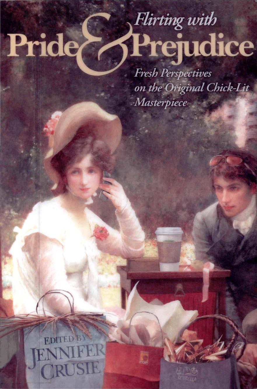 Flirting With Pride And Prejudice Fresh Perspectives On The Original Chick Lit Masterpiece Jennifer Crusie