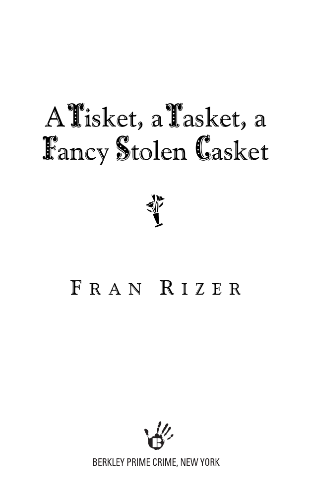 A Tisket A Tasket A Fancy Stolen Casket Callie Parrish Mysteries No 1 1st Printing Rizer Fran