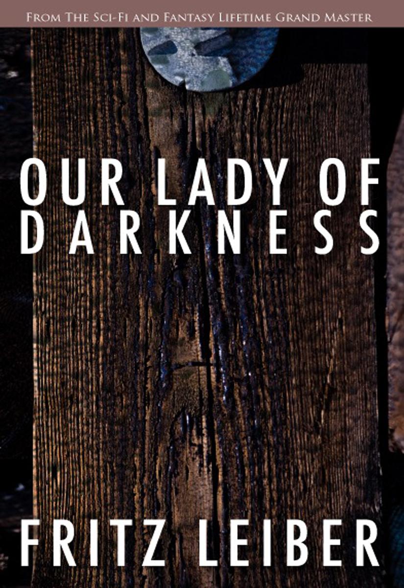 Our Lady Of Darkness Fritz Leiber