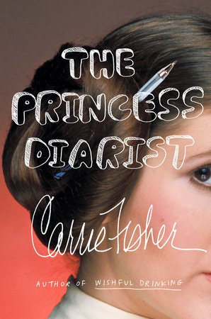 The Princess Diarist Carrie Fisher