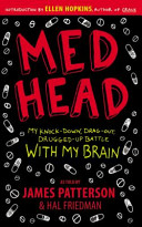 Med Head My Knockdown Dragout Druggedup Battle With My Brain James Patterson Hal Friedman Patterson