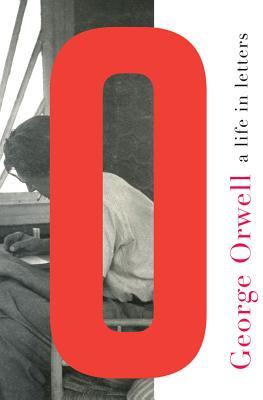 George Orwell A Life In Letters George Orwell