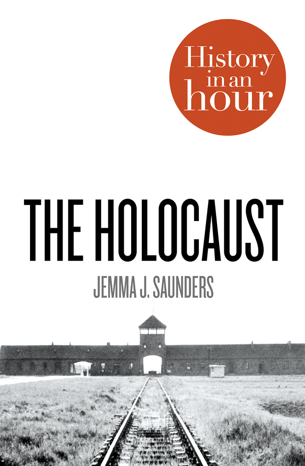 The Holocaust History In An Hour Jemma J Saunders