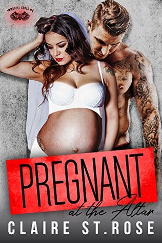 Pregnant At The Altar Immortal Souls Mc Claire St Rose St Rose