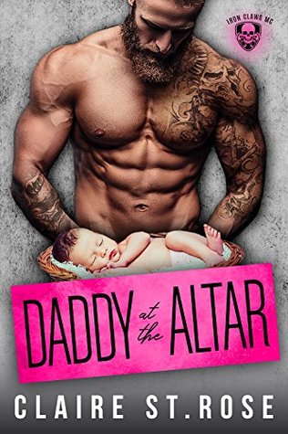 Daddy At The Altar Iron Claws Mc Claire St Rose Rose Claire St