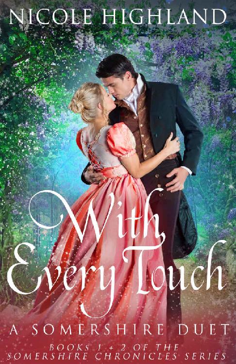 With Every Touch A Somershire Duet Books 1 2 Of The Somershire Chronicles Series Nicole Highland Highland