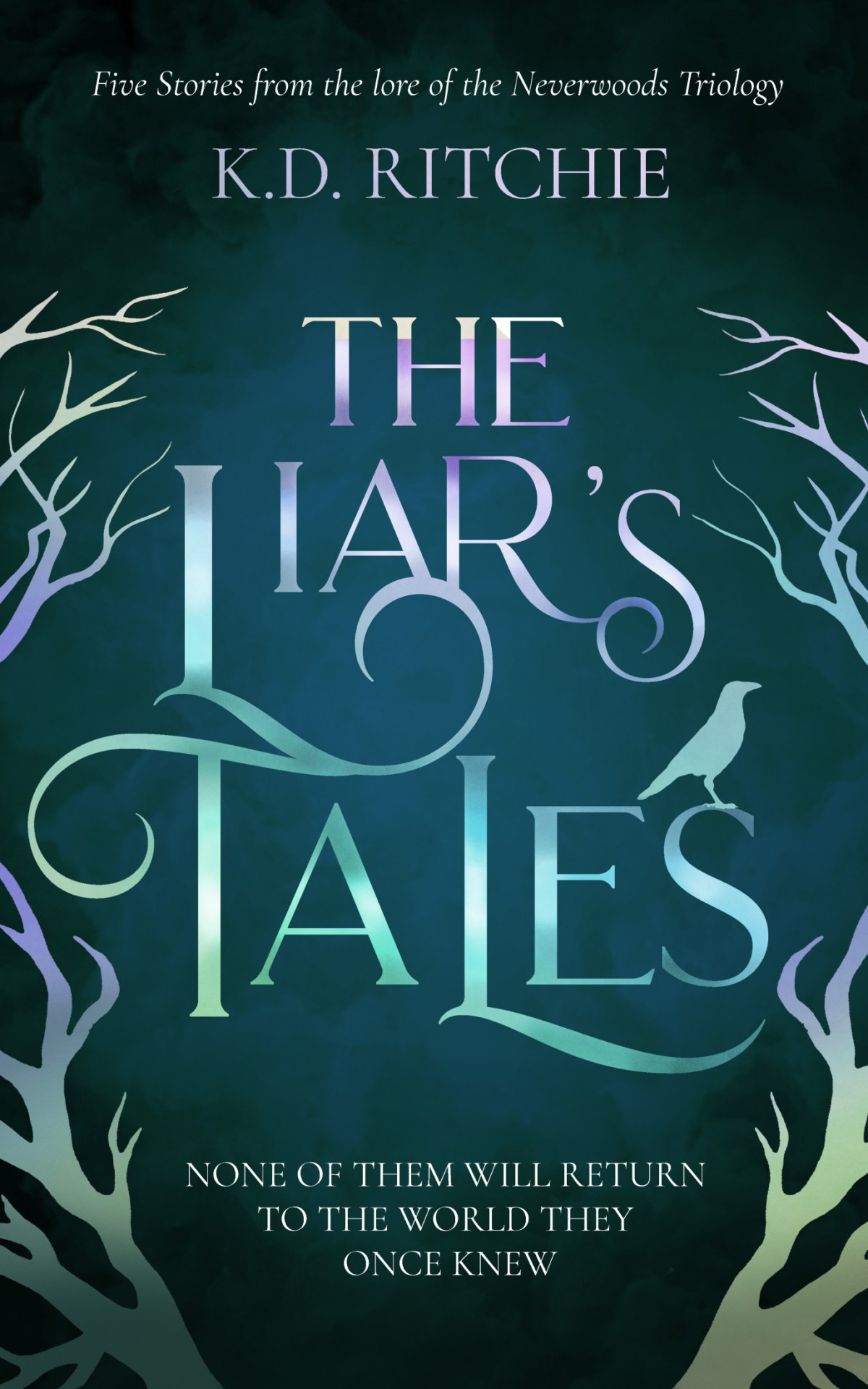 The Liars Five Truthful Tales K D Ritchie Ritchie K D