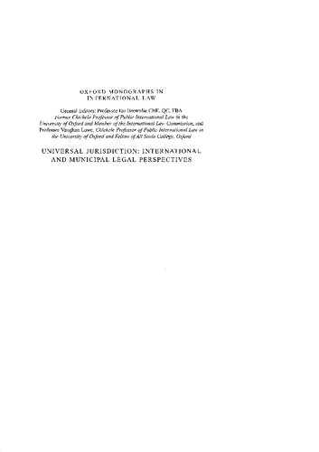 Universal Jurisdiction International And Municipal Legal Perspectives Oxford Monographs In International Law Luc Reydams