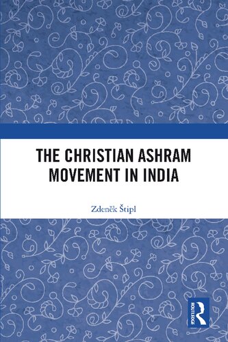 The Christian Ashram Movement In India Zdenk Tipl