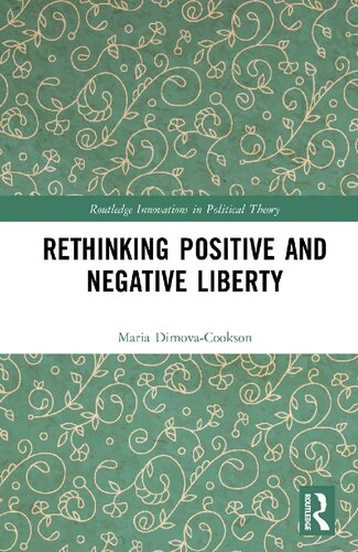 Rethinking Positive And Negative Liberty Maria Dimovacookson