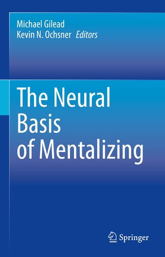The Neural Basis Of Mentalizing Michael Gilead Kevin N Ochsner