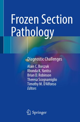 Frozen Section Pathology Diagnostic Challenges Alain C Borczuk