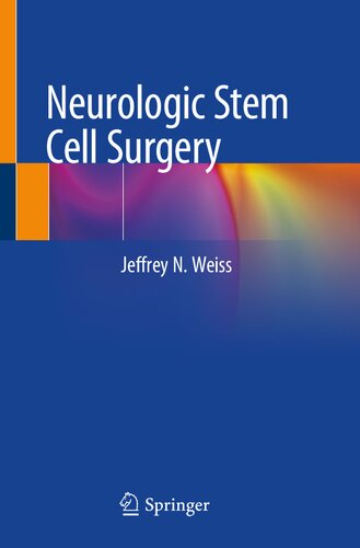 Neurologic Stem Cell Surgery Jeffrey N Weiss