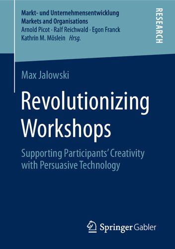 Revolutionizing Workshops Supporting Participants Creativity With Persuasive Technology Max Jalowski