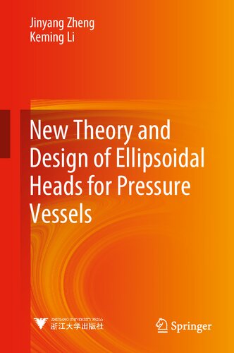 New Theory And Design Of Ellipsoidal Heads For Pressure Vessels Jinyang Zheng