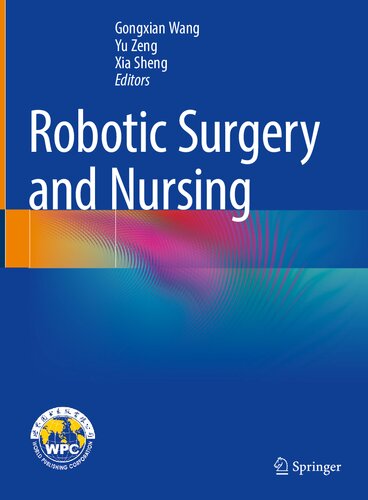 Robotic Surgery And Nursing Gongxian Wang Yu Zeng Xia Sheng