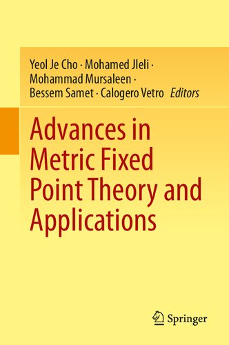 Advances In Metric Fixed Point Theory And Applications Yeol Je Cho
