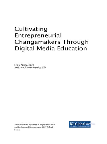 Cultivating Entrepreneurial Changemakers Through Digital Media Education Leslie Simone Byrd