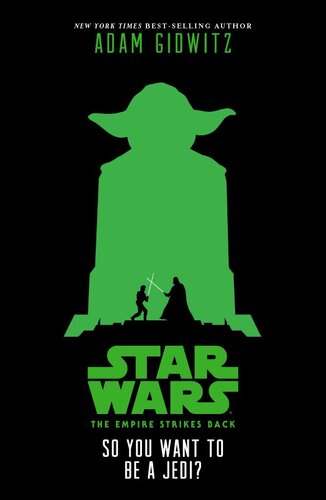 So You Want To Be A Jedi Gidwitz Adam