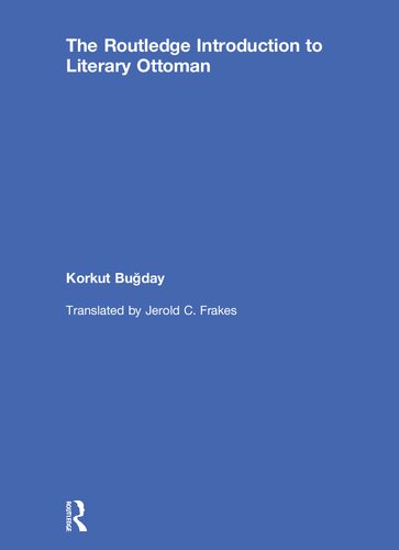 The Routledge Introduction To Literary Ottoman 1st Edition Korkut Bugday