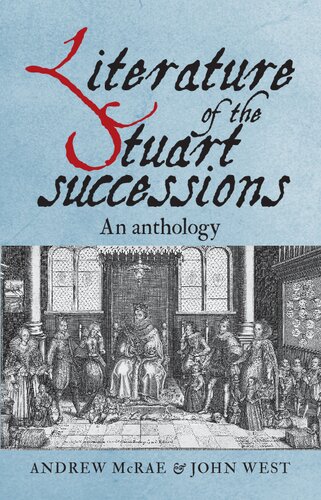 Literature Of The Stuart Successions An Anthology 1st Edition Andrew Mcrae Editor